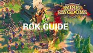 Rise of Kingdoms World Map Guide: Everything You Need To Know!