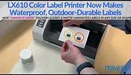 New Laminate Mode Primera's LX610 Color Label Printer Makes Labels Waterproof & Outdoor-Durable