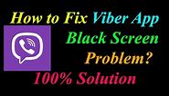 How to Fix Viber App Black Screen Problem Solutions Android & Ios - Viber Black Screen Error