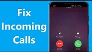 How to Fix Incoming Call Not Showing on Display in Android - Howtosolveit