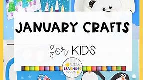 45 Easy January Crafts for Kids