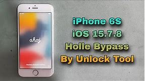 How To iPhone 6s iOS 15.7.8 iCloud Bypass By Unlock Tool