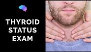 Thyroid Status Examination - OSCE Guide | UKMLA | CPSA