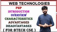 introduction, overview, characteristics, advantages and disadvantages of php || web technologies