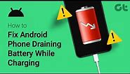How to Fix Android Phone Draining Battery While Charging | Is your Android Sipping Battery Juice?