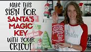 Make this Sign for Santa's Magic Key with your Cricut
