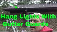 How To Install Christmas Lights On Gutters With Gutter Guards
