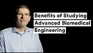 Benefits of Studying Advanced Biomedical Engineering