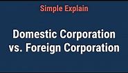 Domestic Corporation: Definition, Vs. Foreign Corporation