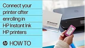How to connect your printer after enrolling in HP Instant Ink | HP Printers | HP Support