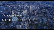 Yokohama Night Aerial in 8K