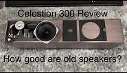 Celestion 300 Review - How good are old speakers?
