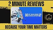 PC Building Simulator 2 - Two Minute Review!