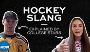 Hockey slang terms, explained by college stars