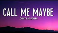 Call Me Maybe - Carly Rae Jepsen (Lyrics) 🎵