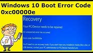 (Easy Fix) Windows 10 Boot Error Code 0xc00000e BSOD