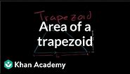 Area of a trapezoid | Perimeter, area, and volume | Geometry | Khan Academy