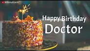 Happy birthday greetings for Doctor| Best birthday wishes & messages for doctor