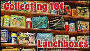 Collecting 101: Lunchboxes! We Discuss The History, Popularity and Value Of Your Collection!