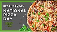 NATIONAL PIZZA DAY | February 9th - National Day Calendar