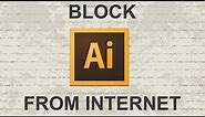 How to block Adobe Illustrator from internet - Windows