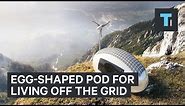 Egg-shaped pod for living off the grid