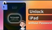Forgot iPad Passcode? How to Unlock iPad without Password [100% Works]