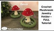 Crochet Mushroom Jewelry Holder - FULL Tutorial #crochet