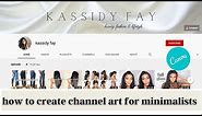 HOW TO CREATE A YOUTUBE CHANNEL BANNER 2021 (youtube channel art tutorial) FOR MINIMALISTS, EASY!