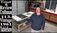 Tour the New Vintage Craftsman Table Saw 113. Craftsman "100" contractor saw REVIEW