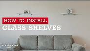How to Install Glass Shelves