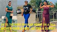 6'2" is the Most Popular Height On Tall Women Over 6 feet, as per a Survey