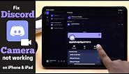 Discord Camera not working on iPad/iPhone? Here's the Fix!