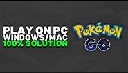 How To Play Pokemon Go on PC (Windows/Mac) | 2023 Easy
