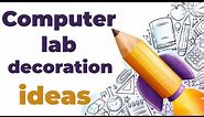 Computer lab decoration ideas |Computer bulletin board ideas