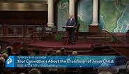 YOUR CONVICTIONS ABOUT THE CRUCIFIXION OF JESUS CHRIST