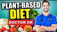 BEST DIET 2021? What Is a PLANT-BASED DIET? Beginner's Guide to Plant-Based Nutrition | Doctor ER