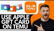 How to Use Apple Gift Card on Temu (Best Method)