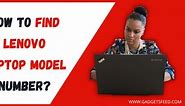 What Model is my Lenovo Laptop ( 5 Easy Methods)