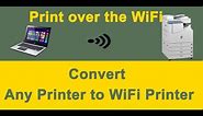 How to Connect Printer to WiFi Router | Convert Any Printer To WiFi Printer using Ethernet Port