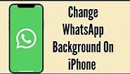 How To Change WhatsApp Background On iPhone
