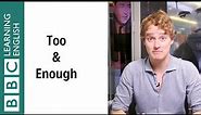 Too vs Enough - What's the difference? - English In A Minute