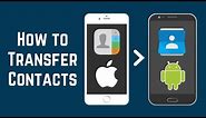 How to Transfer Contacts from iPhone to Android