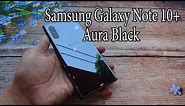 Samsung Galaxy Note 10 plus Aura Black unboxing