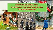 Christmas City Bethlehem, Pennsylvania-Things to do during Christmas