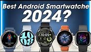 Best Android Smartwatches 2024 - Who is The BEST?