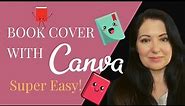 Creating A Book Cover with Canva Templates - Quick and Easy!