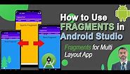 How to use fragments in Android Studio | Understanding Fragments for Multi Layout App