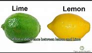 What is difference between lemon and Lime