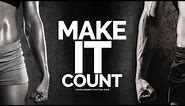Make It Count! - The Most Powerful Sports Motivational Speech Ever!
